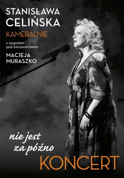 STANISŁAWA CELIŃSKA KAMERALNIE z zespołem pod kierownictwem MACIEJA MURASZKO  